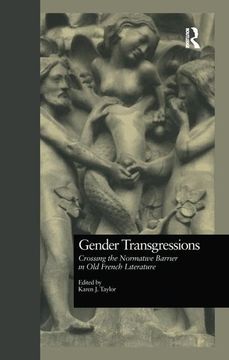 portada Gender Transgressions: Crossing the Normative Barrier in Old French Literature