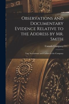 portada Observations and Documentary Evidence Relative to the Address by Mr. Smith [microform]: Late Accountant and Cashier to the Company (en Inglés)