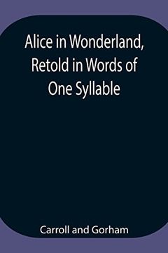 portada Alice in Wonderland; Retold in Words of one Syllable