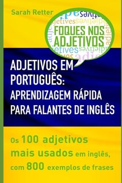 portada Adjetivos Em Português: APRENDIZAGEM RÁPIDA PARA FALANTES DE INGLÊS: Os 100 adjetivos mais usados em inglês, com 800 exemplos de frases. (en Portugués)