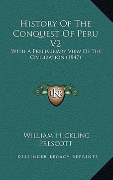 portada history of the conquest of peru v2: with a preliminary view of the civilization (1847) (in English)