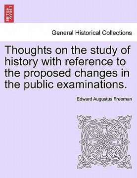 portada thoughts on the study of history with reference to the proposed changes in the public examinations. (en Inglés)