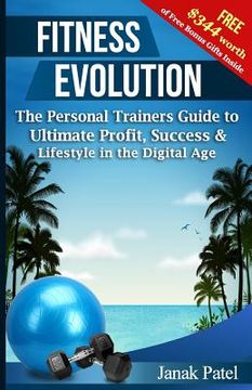 portada Fitness Evolution: The Personal Trainers Guide to Ultimate Profit, Success & Lifestyle in The Digital Age (en Inglés)