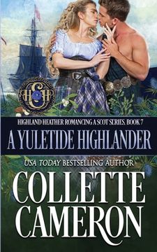 portada A Yuletide Highlander: A Passionate Enemies to Lovers Second Chance Scottish Highlander Mystery Romance (en Inglés)