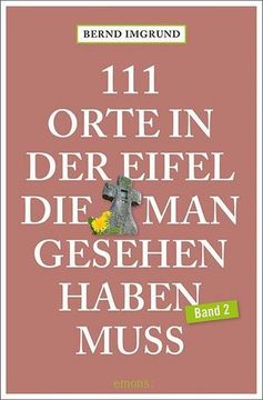 portada 111 Orte in der Eifel, die man Gesehen Haben Muss, Band 02 (in German)
