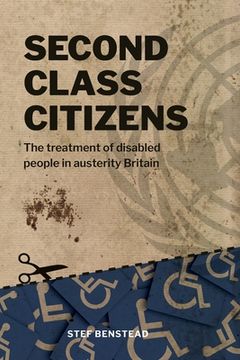 portada Second Class Citizens: The treatment of disabled people in austerity Britain (en Inglés)