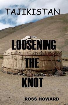 portada tajikistan - loosening the knot (en Inglés)