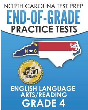 portada NORTH CAROLINA TEST PREP End-of-Grade Practice Tests English Language Arts/Reading Grade 4: Preparation for the End-of-Grade ELA/Reading Tests