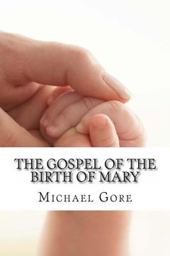 portada The Gospel of the Birth of Mary: Lost & Forgotten Books of the New Testament (en Inglés)
