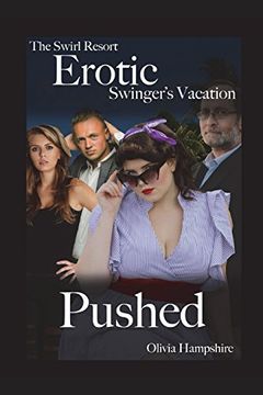portada The Swirl Resort, Erotic Swinger's Vacation, Pushed (en Inglés)