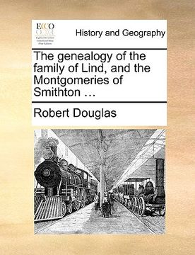 portada the genealogy of the family of lind, and the montgomeries of smithton ... (in English)