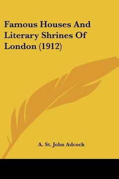 portada famous houses and literary shrines of london (1912) (en Inglés)