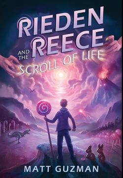 portada Rieden Reece and the Scroll of Life: Mystery, Adventure and a Thirteen-Year-Old Hero's Journey. (Middle Grade Science Fiction and Fantasy. Book 3 of 7 (en Inglés)