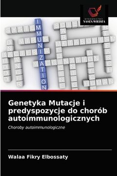 portada Genetyka Mutacje i predyspozycje do chorób autoimmunologicznych (en Polaco)