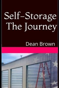 portada Self-Storage The Journey: Getting Into The Business (en Inglés)