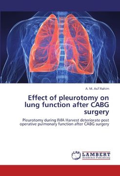 portada Effect of Pleurotomy on Lung Function After Cabg Surgery: Pleurotomy During ima Harvest Deteriorate Post Operative Pulmonary Function After Cabg Surgery 