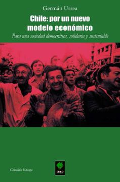 portada Chile: Por un nuevo modelo económico. Para una sociedad democrática, solidaria y sustentable