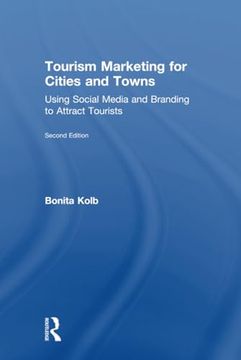 portada Tourism Marketing for Cities and Towns: Using Social Media and Branding to Attract Tourists (en Inglés)