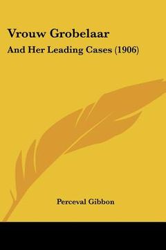 portada vrouw grobelaar: and her leading cases (1906) (en Inglés)