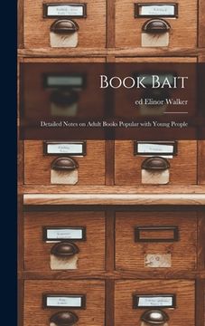 portada Book Bait; Detailed Notes on Adult Books Popular With Young People (en Inglés)