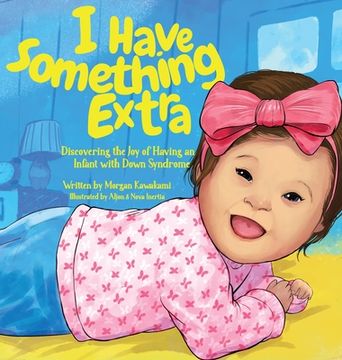 portada I Have Something Extra: Discovering the Joy of Having an Infant with Down Syndrome