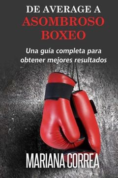 portada De Average A Asombroso Boxeo: Una guia completa para obtener mejores resultados (Spanish Edition)