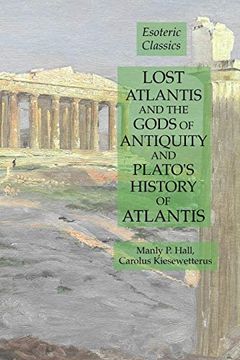 portada Lost Atlantis and the Gods of Antiquity and Plato's History of Atlantis: Esoteric Classics (en Inglés)