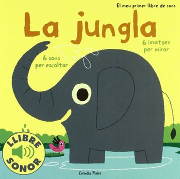 portada La Jungla. El meu Primer Llibre de Sons (in Spanish)