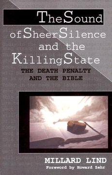 portada the sound of sheer silence and the killing state: the death penalty and the bible (in English)