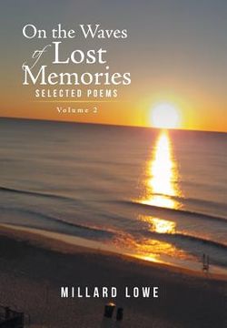 portada On the Waves of Lost Memories Selected Poems: Volume 2 (in English)