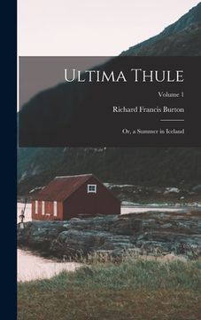 portada Ultima Thule: Or, a Summer in Iceland; Volume 1 (in English)