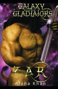 portada Zar: Book One in the Galaxy Gladiators Alien Abduction Romance Series (en Inglés)