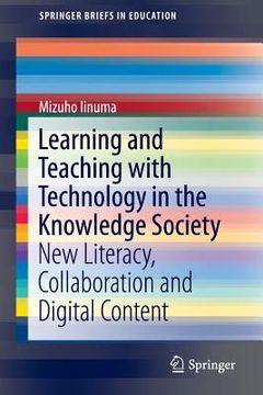 portada Learning and Teaching with Technology in the Knowledge Society: New Literacy, Collaboration and Digital Content (en Inglés)