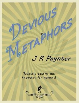 portada Devious Metaphors: Eclectic poetry and thoughts for humans (en Inglés)
