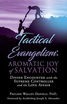 portada Tactical Evangelism: Aromatic joy of Salvation: Divine Encounter With the Supreme Controller and the Love Affair (0) (en Inglés)