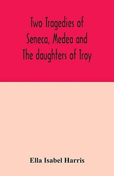 portada Two Tragedies of Seneca, Medea and the Daughters of Troy (en Inglés)
