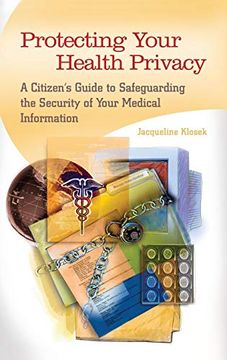 portada Protecting Your Health Privacy: A Citizen's Guide to Safeguarding the Security of Your Medical Information 