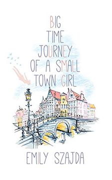 portada Big Time Journey of a Small Town Girl (en Inglés)