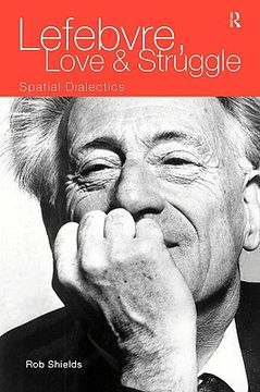 portada lefebvre, love and struggle: spatial dialectics (en Inglés)