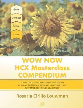 portada Wow Now HCX Masterclass Compendium: Your concise guide to Human-Centered and Happiness-Contributing Experience Leadership (en Inglés)