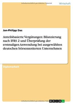portada Anteilsbasierte Vergütungen: Bilanzierung nach IFRS 2 und Überprüfung der erstmaligen Anwendung bei ausgewählten deutschen börsennotierten Unternehmen