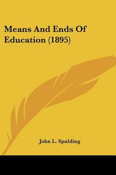 portada means and ends of education (1895) (in English)