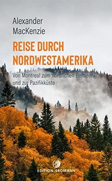 portada Reise Durch Nordwestamerika: Von Montreal zum Nördlichen Eismeer und zur Pazifikküste (Paperback) (en Alemán)