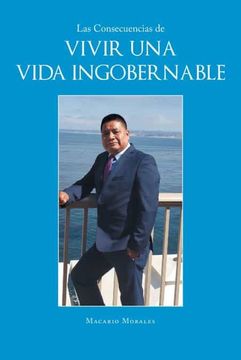 portada Las Consecuencias de Vivir una Vida Ingobernable (in Spanish)