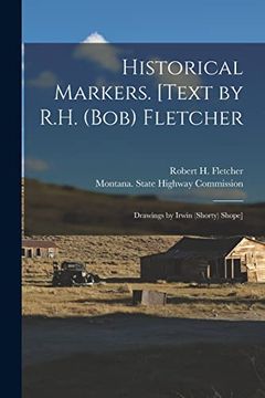 portada Historical Markers. [Text by R. Hi (Bob) Fletcher; Drawings by Irwin (Shorty) Shope] (en Inglés)