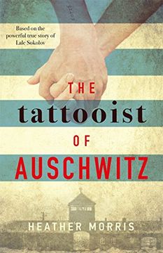 portada The Tattooist of Auschwitz: based on the heart-breaking true story of love and survival