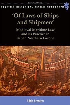 portada 'of Laws of Ships and Shipmen': Medieval Maritime law and its Practice in Urban Northern Europe (Scottish Historical Review Monographs) (en Inglés)