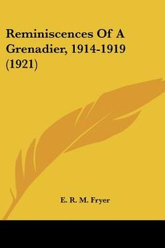 portada reminiscences of a grenadier, 1914-1919 (1921) (en Inglés)