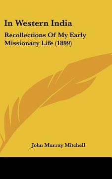 portada in western india: recollections of my early missionary life (1899) (en Inglés)