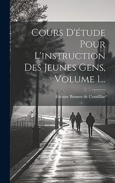portada Cours D'étude Pour L'instruction des Jeunes Gens, Volume 1. (in French)